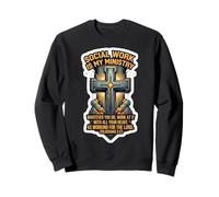 Verset biblique Christian Social Worker Work is My Ministry Sweatshirt