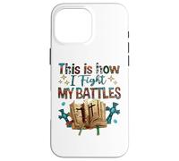 Verset biblique « Voici Comment Je mène Mes batailles » Coque pour iPhone 16 Pro Max