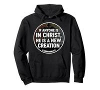 Verset chrétien « If Anyone is in Christ He is A New Creation » Sweat à Capuche