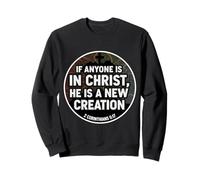 Verset chrétien « If Anyone is in Christ He is A New Creation » Sweatshirt