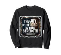 Verset de la Bible chrétienne : La Joie du Seigneur est Votre Force Sweatshirt