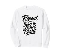 Verset de la Bible Repentez-Vous et tournez-Vous vers Jésus-Christ Sweatshirt