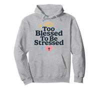 Verset de la Bible Too Blessed to Be Stressed Christian Faith Sweat à Capuche