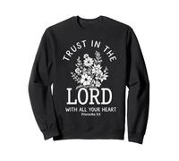 Verset Floral de la Bible chrétienne « Trust in The Lord » Sweatshirt