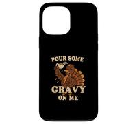 Versez Gravy on Me Funny Thanksgiving Happy Turkey Gobble Coque pour iPhone 13 Pro Max
