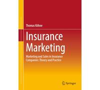 Versicherungsmarketing: Marketing and Sales in Insurance Companies, Theory and Practice