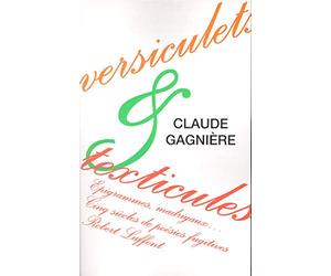 Versiculets et texticules: EPIGRAMMES,MADRIGAUX,CINQ SIECLES DE POESIES FUGITIVES