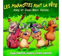 Versini, Anny & Jean-Marc - Les Marmottes Font la Fete