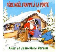 Versini, Anny & Jean-Marc - Père Noël Frappe à La Porte