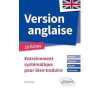 Version anglaise: Entraînement systématique pour bien traduire, Prépas, Licence, Master, Concours