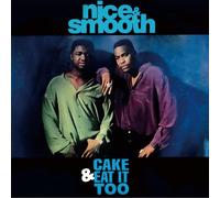 Nice & Smooth – Cake & Eat It Too (LP Version)
