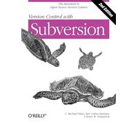 Version Control with Subversion Ben Collins-Sussman, Brian W. Fitzpatrick (Auteur)