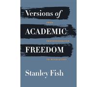 Versions of Academic Freedom: From Professionalism to Revolution
