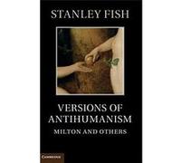 Versions of Antihumanism - Stanley Fish - Cambridge University Press - Livre en Anglais - Hardback Stanley FishStanley Fish (Auteur)