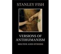 Versions of Antihumanism - Stanley Fish - Cambridge University Press - Livre en Anglais - Paperback Stanley FishStanley Fish (Auteur)
