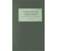 Versions of Virginity in Late Medieval England Sarah Salih (Auteur)