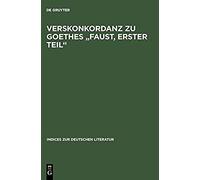 Verskonkordanz Zu Goethes "Faust, Erster Teil