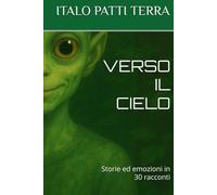 VERSO IL CIELO: Storie ed emozioni in 30 racconti