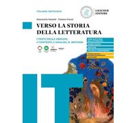 Verso la storia della letteratura. I testi delle origini, i contesti, l'analisi, il metodo. Per le Scuole superiori
