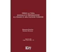 Verso la toga: manuale di preparazione all'esame di abilitazione forense