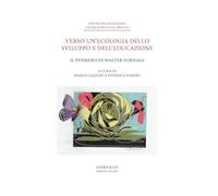 Verso un’ecologia dello sviluppo e dell’educazione. Il pensiero di Walter Fornasa