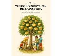 Verso una nuova era della politica: Il modello di una comunità