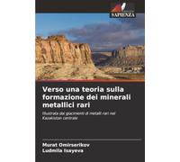 Verso una teoria sulla formazione dei minerali metallici rari