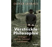 Verstrickte Philosophie. Heidegger und der Nationalsozialismus Was bleibt von einem der umstrittensten deutschsprachigen Philosophen? - Oliver Jahraus - Reclam Verlag - ebook (ePub) - Livre