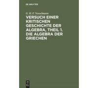 Versuch Einer Kritischen Geschichte Der Algebra, Theil 1. Die Algebra Der Griechen