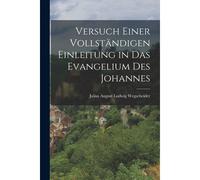 Versuch Einer Vollständigen Einleitung In Das Evangelium Des Johannes