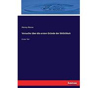 Versuche Über Die Ersten Gründe Der Sittlichkeit