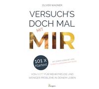 Versuch's doch mal mit MIR! 101 x Klartext von Gott für mehr Freude und weniger Probleme in deinem Leben