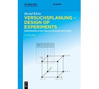 Versuchsplanung - Design of Experiments: Einführung in Die Taguchi Und Shainin - Methodik