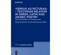 ›versus Ad Picturas‹ - Text/Image Relation in Greek, Latin and Arabic Poetry: From Late Antiquity to the Middle Ages