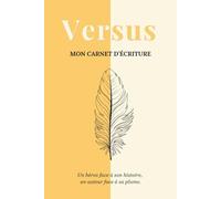 Versus: Mon carnet d'écriture - Un guide pas à pas pour construire et écrire ton roman (Édition orange)