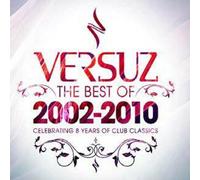 Versuz - The Best Of 2002-2010 - Celebrating 8 Years Of Club Classics