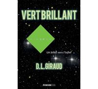 Vert brillant Un billet vers l'Infini - D. L. GIRAUD - Bookelis - broché - Roman