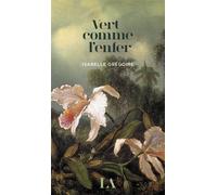 Vert comme l'enfer - Isabelle Grégoire - Quebec Amerique - broché - Roman