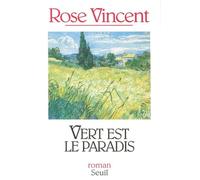 Vert est le paradis - Rose Vincent - Seuil - broché - Livre