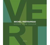 Vert Histoire d'une couleur - Michel Pastoureau - Seuil - relié - Etude
