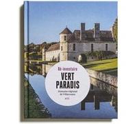 Vert paradis Philippe Ayrault (Photographie), Stéphane Joubert (Photographie), Laurent Kruszyk (Photographie), Julie Faure (Auteur), Sophie de Moustier (Auteur)