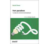 Vert paradoxe - le piege des solutions ecoenergetiques Le piège des solutions écoénergétiques - David Owen - Ecosociete Eds - broché - Etude