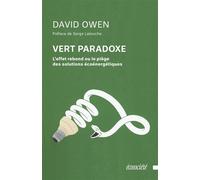 Vert paradoxe - L'effet rebond ou le piège des solutions éco - David Owen - Ecosociete Eds - broché - Etude