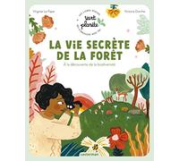 Vert planète - La vie secrète de la forêt: À la découverte de la biodiversité