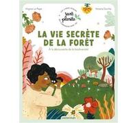 Vert planète - La vie secrète de la forêt Virginie Le Pape (Auteur), Victoria Dorche (Illustration)