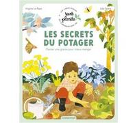 Vert planète - Les secrets du potager Virginie Le Pape (Auteur), Julia Spiers (Illustration)