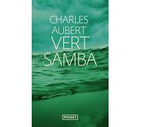 Charles Aubert – Vert Samba – Roman – Pocket (Poche)