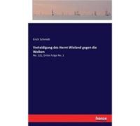 Verteidigung des Herrn Wieland gegen die WolkenNo. 121 Dritte Folge No. 1 - Erich Schmidt - BoD Third Party Titles - Livre en Anglais Erich SchmidtErich Schmidt (Auteur)