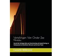Vertellingen Van Onder Zee Niveau: Hoe de Na-Oorlogse tijd, een Overstroming, de Koude Oorlog, en Volwassenen te Overleven: Met een Lach en een Traan