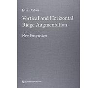 Vertical And Horizontal Ridge Augmentation - New Perspectives